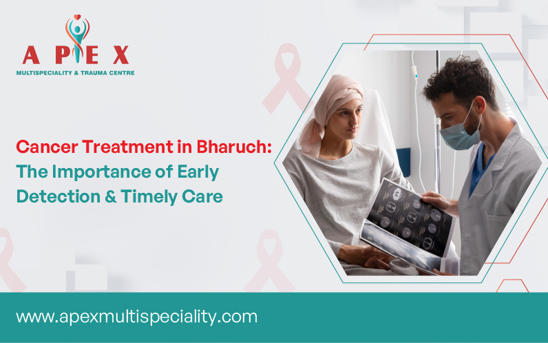 Cancer treatment in Bharuch